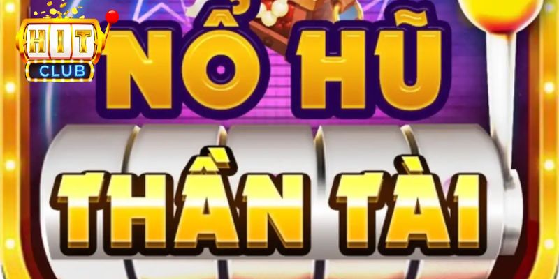 Nổ Hũ Thần Tài Hitclub – Trải Nghiệm Rinh Thưởng Cực Hời 2 Nổ hũ thần tài Hitclub được thiết kế với giao diện vô cùng đặc sắc.