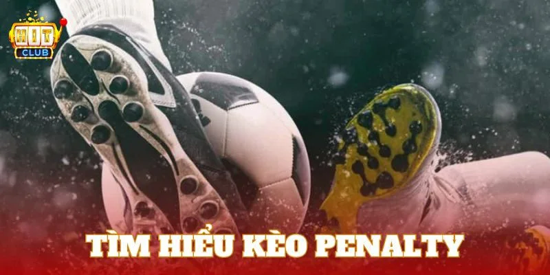 Kèo Penalty – Kèo Phụ Thú Vị Bậc Nhất Tại Thể Thao Hitclub 2 Tổng quan về kèo penalty tại nền tảng Hitclub số một Việt Nam.